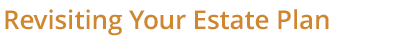 revisiting your estate plan